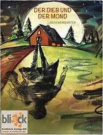 Kultblick Verlag AW Der Dieb und der Mond von Anja Weingarten und Frank Engel